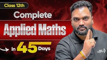 How to Complete Class 12th Applied Maths in 45 Days | Bhartendu Sir
