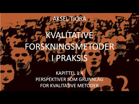 Kvalitative forskningsmetoder: Grunnlaget for kvalitative metoder (kap 1.4)