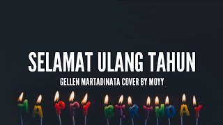 Gellen Martadinata Selamat Ulang Tahun Cover By Moyy