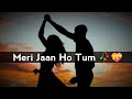 Meri Jaan Ho Tum Romantic Shayari Status 2020 Love Shayari Status Peotry MZ Edit 