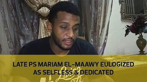 Late PS Mariam El-Maawy eulogized as selfless & de...