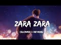 Zara Zara Bahekta Hai Slowed+ReverbLyrics - JalRaj  Suman Morning  Textaudio