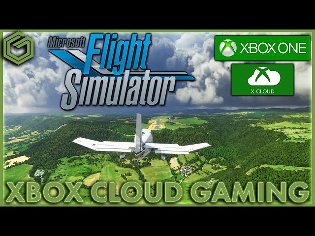 ARRIVED on XCLOUD, MICROSOFT FLIGHT SIMULATOR 2020 now available on Xbox  One, Android, IOS and PC 