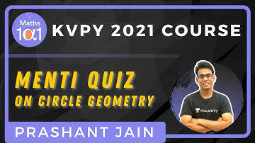 Menti Quiz on Circle Geometry | KVPY 2021 | Maths 101 | Prashant Jain