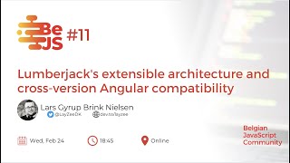 BeJS#11: Lumberjack's extensible architecture and cross-version Angular compatibility