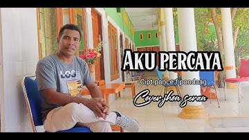 Aku percaya.Cover by Jhon seran