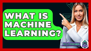 What Is Machine Learning? - Next LVL Programming
