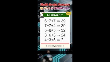 Math Brain Teasers: IQ Test & Challenge 4467 #mathquiz #mathpuzzle