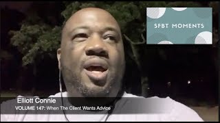 SFBT Moments Volume 147: When The Client Wants Advice