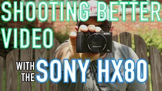 How to Maximize Your Video Quality - Sony DSC HX80 - Cinematic Sample Footage