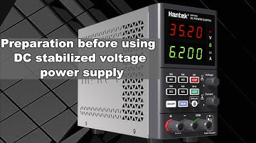 Hantek new Product HDP135V6S DC —Preparation before using DC stabilized voltage power supply