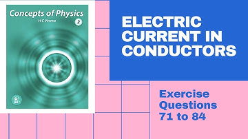 L11 HC Verma Solutions | Chapter 32: Electric Current in Conductors | Exercise Questions 71 to 84