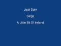 A Little Bit Of Ireland ----- Jack Daly