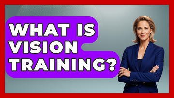 What Is Vision Training? - Optometry Knowledge Base