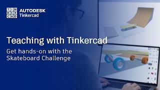 Teaching with Tinkercad (Season 6, Ep. 2) - Radical by design—Skateboard Challenge