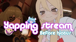 Forced streaming break soon [YAPPING TIME]