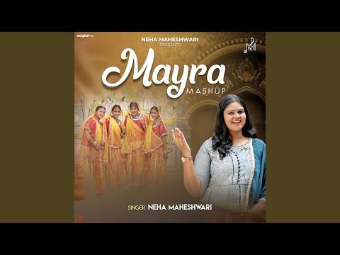 Neha Maheshwari - Mayra Mashup