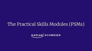 The Practical Skills Modules (PSMs)