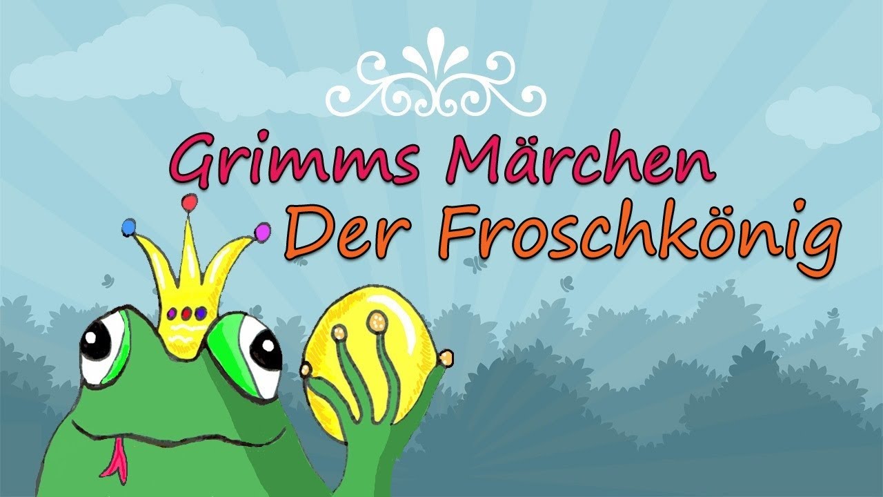 Der Froschkönig Kurzfassung Für Kinder Grimms Märchen: Der Froschkönig - YouTube