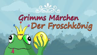 Grimms Märchen: Der Froschkönig