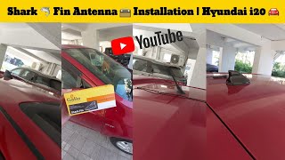 Shark 🦈 Fin Antenna 📻 Installation | Hyundai i20 🚘 2️⃣🅾️1️⃣2️⃣
