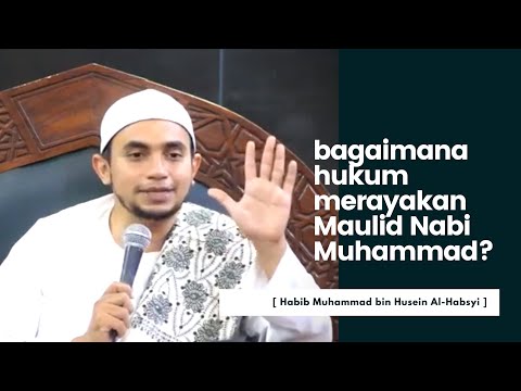 Apa Hukum Perayaan Maulid Nabi Muhammad Menurut Islam? | Habib Muhammad Al-Habsyi