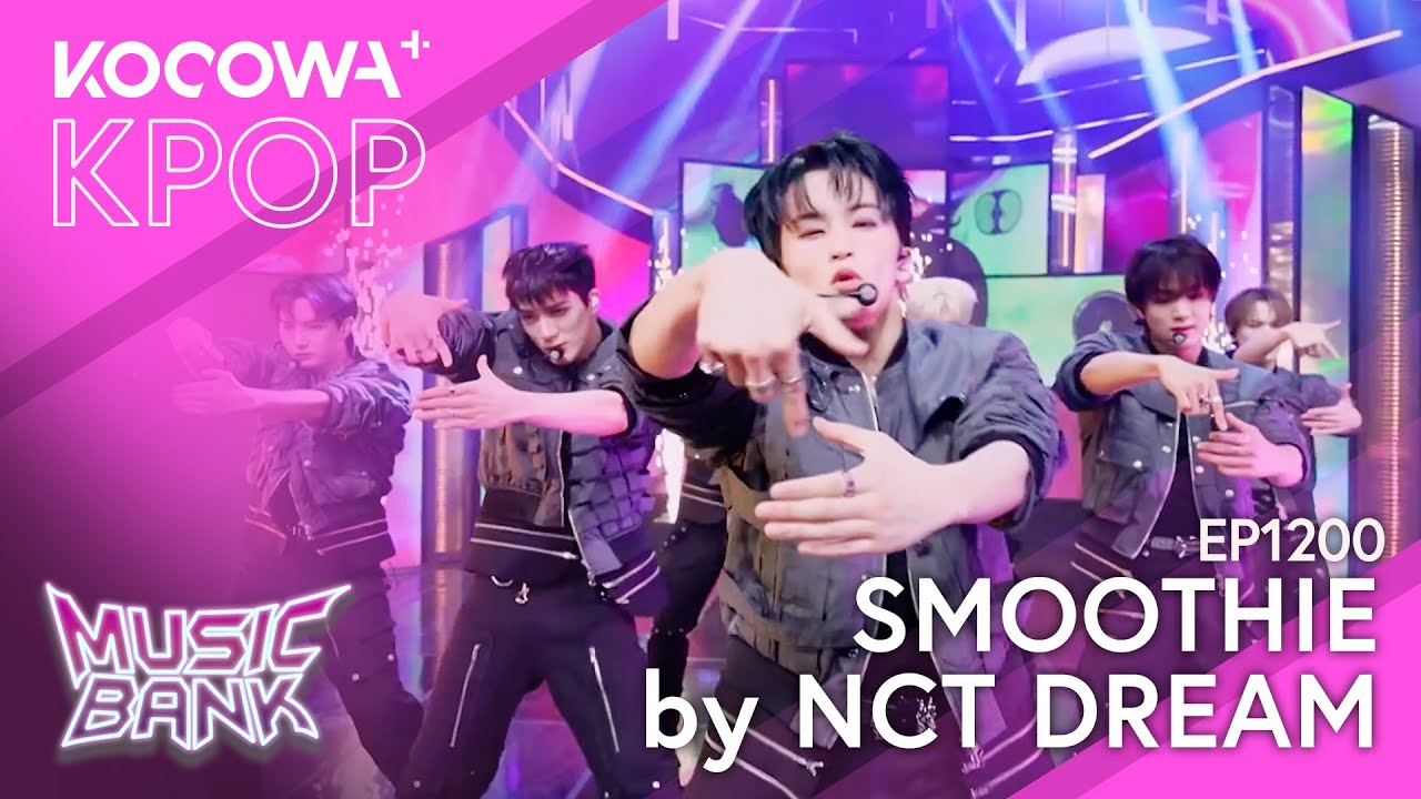 NCT DREAM - Smoothie | Music Bank EP1200 | KOCOWA+ - YouTube