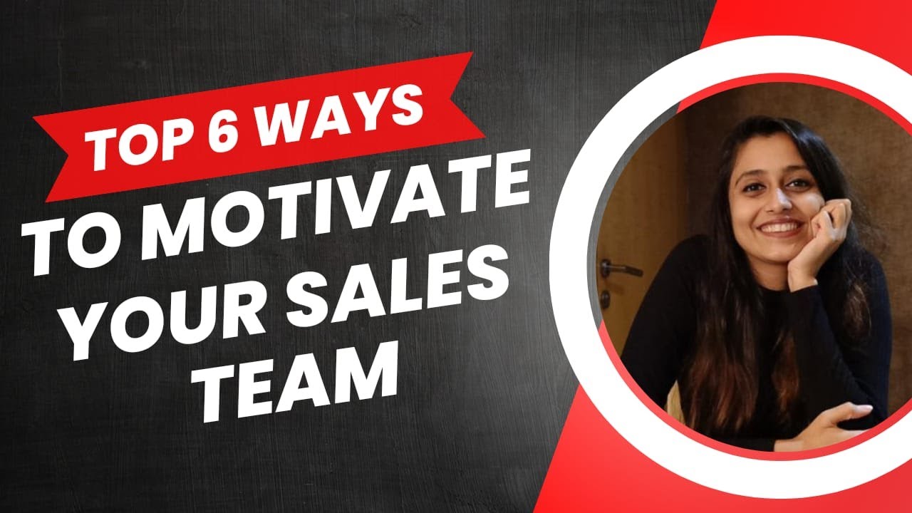Top 6 Ways to Motivate Your Sales Team | Dhara J Rajpara | - YouTube