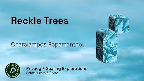 Reckle Trees - Charalampos Papamanthou