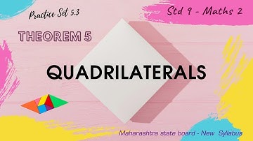 P. S. 5.3 - Theorem 5 - Quadrilaterals - Lesson 5 Class 9th Maharashtra State Board New Syllabus
