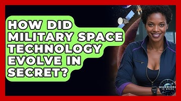 How Did Military Space Technology Evolve In Secret? - Warriors In Space