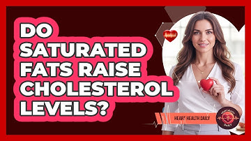 Do Saturated Fats Raise Cholesterol Levels?