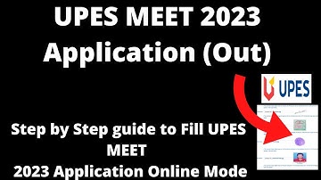 UPES MEET 2023 Application (Started)- How to Fill UPES MEET Application Form Online Mode