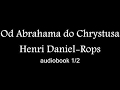 Od Abrahama do Chrystusa - Henri Daniel-Rops • 1/2 audiobook PL