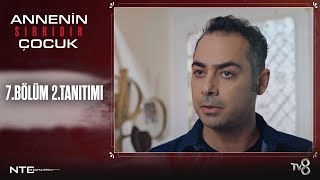 Annenin Sırrıdır Çocuk 7. Bölüm 2. Tanıtımı