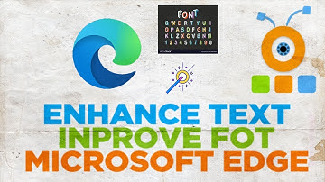 How To Enhance Text Contrast to Improve Font Rendering in Microsoft Edge