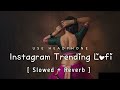 Trending instagram lofi mashup slowedreverbed  mind fresh lofi song  lofi songs