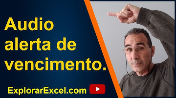 Áudio de ALERTA de vencimento em planilha Excel via códigos VBA