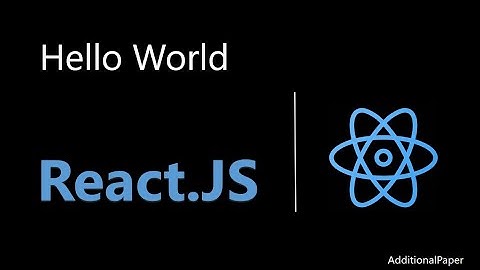 ReactJS Tutorial - 2 - Hello World