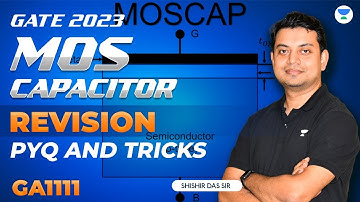 #MOSCapacitor || Revision PYQ and Tricks || GATE 2023 || Shishir Das Sir  #gate2023 #gate_academy