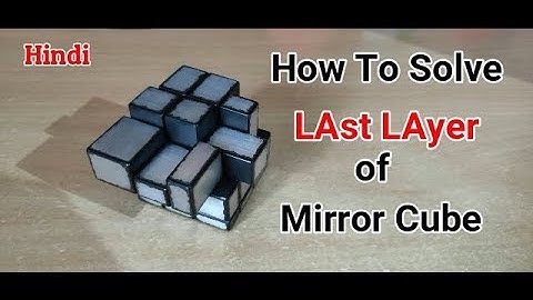 HOW TO SOLVE LAST LAYER OF MIRROR CUBE IN HINDI