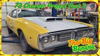 1973 Dodge Charger Project Part 2 AKA (The Big Banana)