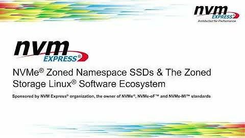 NVMe® Zoned Namespace SSDs & The Zoned Storage Linux Software Ecosystem