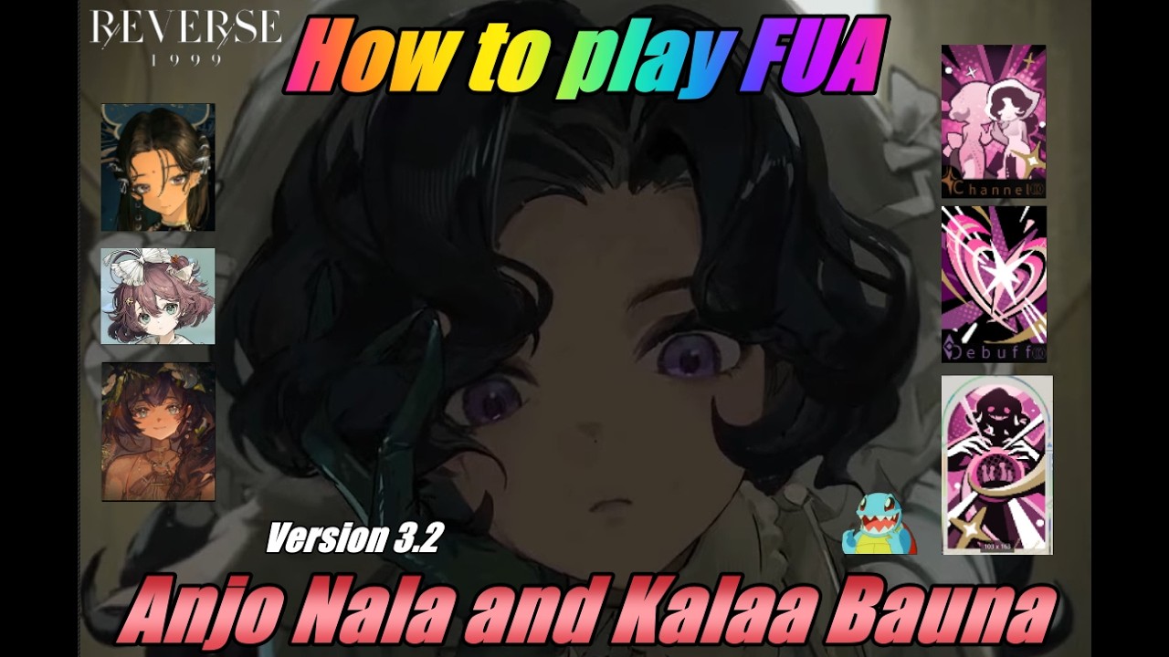 How to play FUA - Kaalaa Baunaa and Anjo Nala - Reverse1999