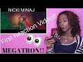 Reaction Video!!!!!! To NICKI MINAJ | MEGATRON |