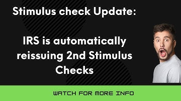 Stimulus Check Update: IRS Reissuing 2nd Stimulus Checks