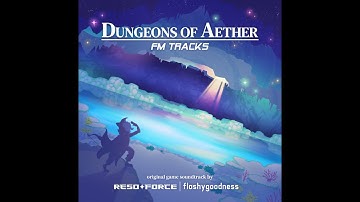 Unknown Presence Extended - Dungeons of Aether: FM TRACKS