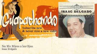Isaac Delgado - No Me Mires a los Ojos