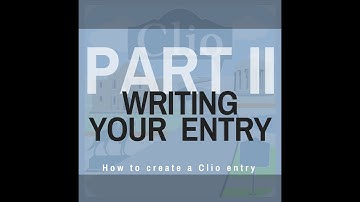 How to Create a Clio Entry Part 2: Introduction and Backstory