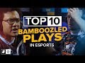 The Top 10 Bamboozled Plays In Esports